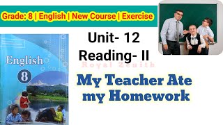 Class 8 English || Unit-12 Reading-II || My Teacher Ate my Homework || Exercise