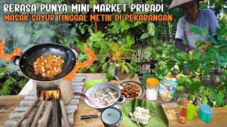 MASAK DI DAPUR TRADISIONAL BUTUH SAYUR TINGGAL METIK DI PEKARANGAN RUMAH KEBUN, KEHIDUPAN DESA