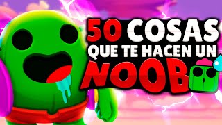 🤓👆🏻SI HACES ESTAS 50 COSAS SEGURO ERES UN NOOB EN BRAWL STARS