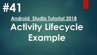 Android tutorial (2018) - 41- Activity Lifecycle Example