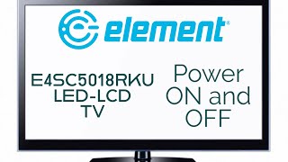 Element E4SC5018RKU LED-LCD Roku TV -- Power on and off