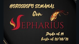 Horoscopo Semanal, desde el 15  hasta el 21/05/23