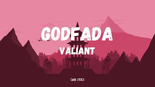 Valiant - Godfada (Lyrics)