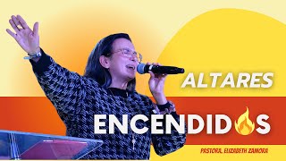 ALTARES ENCENDIDOS - Pastora. Elizabeth Zamora