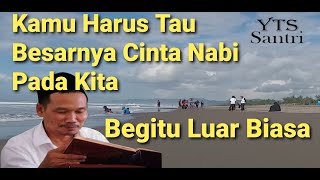 Gus Baha Besarnya Cinta Nabi Kepada Umatnya