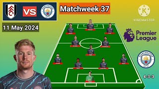 Fulham vs Manchester City Line up 4-3-3 With Walker Matchweek 37 Premier League 2023/2024