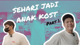 JADI ANAK KOS?! - PART 1