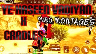 YEH HASEEN VADlYAN X CRADLES | PUBG MONTAGE | SAMSUNG,A3,A 5,A6,A7J5,J75,S6,S7,A10,A20,A30,A50,A70