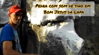 PEDRA DO SINO EM BOM JESUS DA LAPA - SERTÃO BAIANO