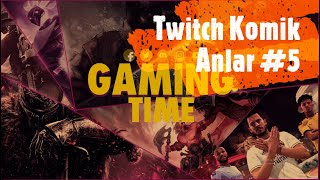 Twitch Komik Anlar #5