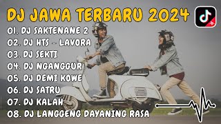 DJ JAWA FULL ALBUM TERBARU 2024 VIRAL TIKTOK REMIX SLOW FULL BASS || DJ SAKTENANE 2 ~ DJ HTS LAVORA