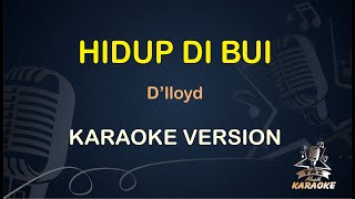 HIDUP DI BUI || D'lloyd ( Karaoke ) Nostalgia || Koplo HD Audio