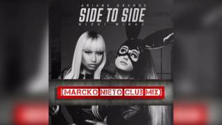 Ariana Grande ft. Nicki Minaj - Side To Side (Marcko Nieto Club Mix)