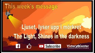 The Light, Shines in the darkness | Weekly messages | Tommy M. Josefsson | Victory Center HBG