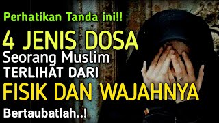 PERHATIKAN TANDA INI!! 4 JJENIS DOSA SEORANG MUSLIM TERLIHAT DARI WAJAHNYA BERTAUBATLAH!!