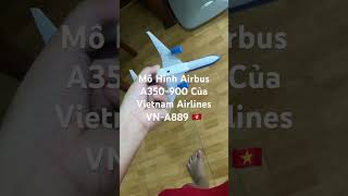 Mô Hình A350-900 Của Vietnam Airlines VN-A889