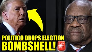 Politico Drops ELECTION BOMBSHELL on Trump & Clarence Thomas