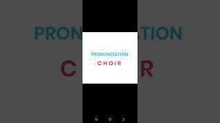 Choir pronunciation/ #Chorale