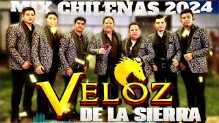 MIX Chilenas Veloz de la Sierra 2024 - Puras Chilenas Para Bailar