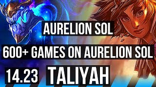 AURELION SOL vs TALIYAH (MID) | 600+ games | KR Master | 14.23