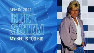 Blue System - My bed is too big  Remix 2021