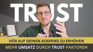 Hör auf deinen Adspend zu erhöhen - Mehr Umsatz durch Trust Faktoren