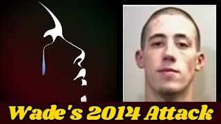 "He Recorded It"  Wade Wilson 2014 VICIOUS Attack | Probable Cause Affidavit