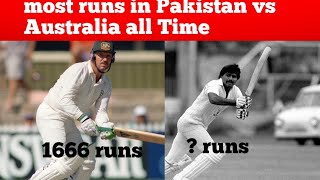 top 10 most runs in Pakistan vs Australia in All time test series