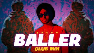 BALLER REMIX - SHUBH | CLUB MIX | DJ R NATION | DJ DELHIWALA