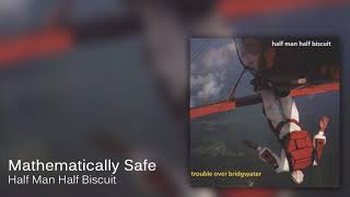 Half Man Half Biscuit - Mathematically Safe [Official Audio]