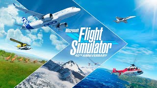 Live Streaming Part 2 - Microsoft Flight Simulator 40th Anniversary