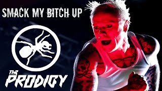 The Prodigy - Smack My Bitch Up