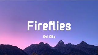 Owl City - Fireflies (Lyrics)