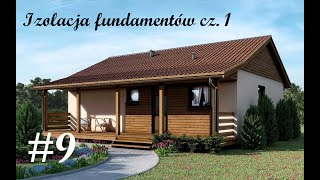 Izolacja fundamentów cz.1 | Dom szkieletowy | Projekt Maurycy #9