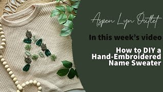 DIY Hand-Embroidered Leaf Initial Sweater - How to Embroider (Button Hole, Satin, and more!)