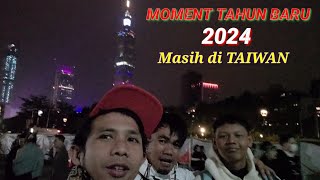 MOMEN TAHUN BARU 2024 || MASIH DI TAIWAN