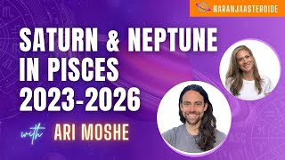 Saturn & Neptune 2023-2026 | with Ari Moshe