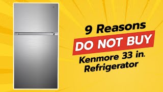 STOP! Don't Buy Kenmore 33 in. Refrigerator Until You Watch This! 😱❌