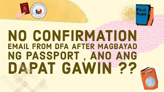 NO CONFIRMATION EMAIL AFTER PAYMENT ,ANO ANG DAPAT GAWIN #2023 #passport #passportpayment