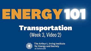 Energy 101: Transportation (Week 3, Video 2)