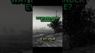 Wat is een ander Evangelie?