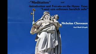 Nicholas Choveaux - "MEDITATION"/"TOCCATA: Lasst uns erfreuen..."(Three Pieces)I Karl Riedl (Orgel)