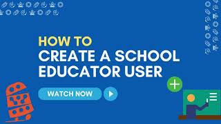 How To: Create a School Educator User