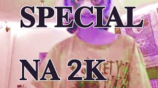 SPECIAL NA 2K ✨