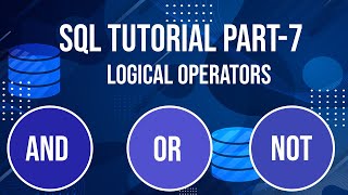 SQL TUTORIAL for Beginners | LOGICAL OPERATORS