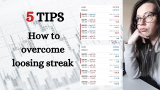 5 TIPS | How to overcome loosing streak trading Forex