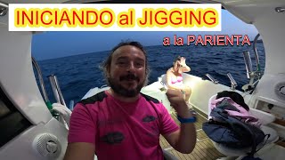 JIGGING con la PARIENTA