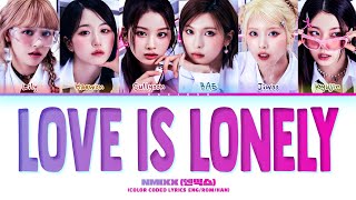 NMIXX Love Is Lonely Lyrics (Color Coded Lyrics)