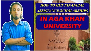 How To Get Scholarships and Financial Assistance In Aga Khan University (AKU) | Complete Guide 2021