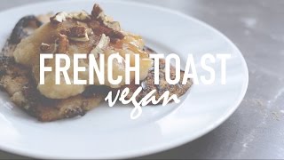 Vegan French Toast Recipe | Breakfast Ideas